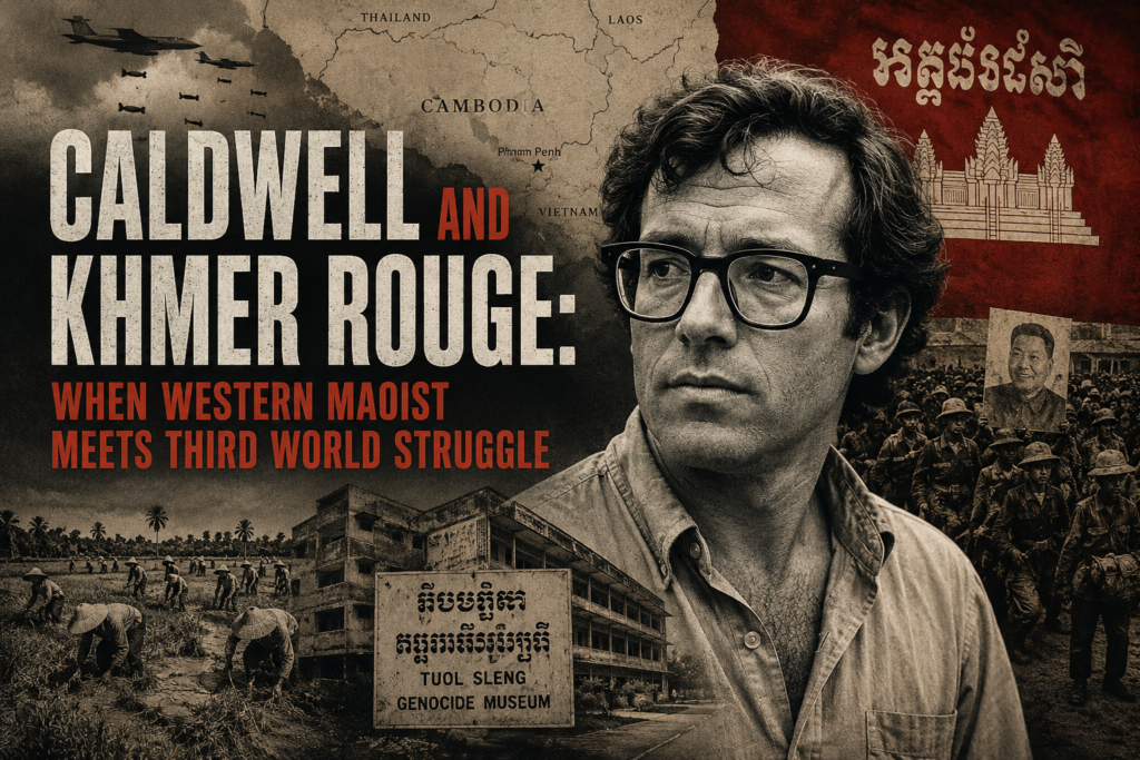 Editorial poster featuring Malcolm Caldwell with Khmer Rouge imagery, a map of Cambodia and wartime visual elements from the 1970s.